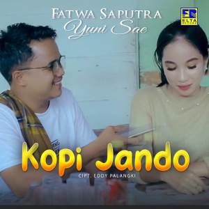 ดาวน์โหลดและฟังเพลง Kopi Jando พร้อมเนื้อเพลงจาก Fatwa Saputra