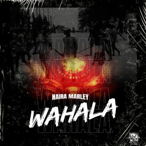 Album Wahala (Explicit) oleh Naira Marley