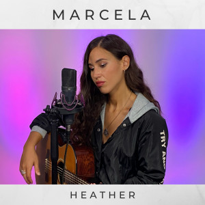 收聽Marcela的Heather歌詞歌曲