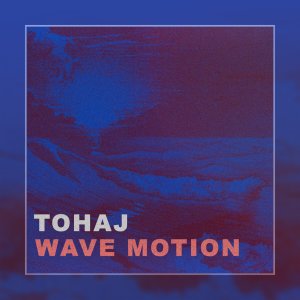 Album Wave Motion oleh Tohaj