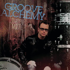 Stanton Moore的專輯Groove Alchemy