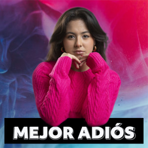 Listen to Mejor Adiós song with lyrics from Marianna