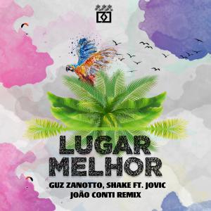 Album Lugar Melhor (feat. Jovic) [João Conti Remix] oleh Guz Zanotto