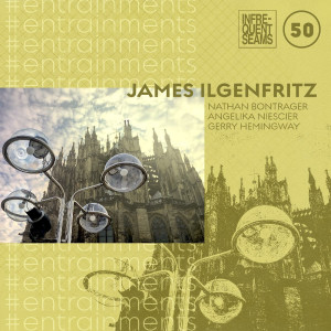 James Ilgenfritz的專輯#entrainments
