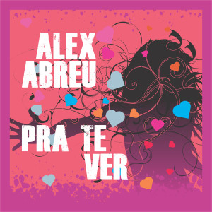 อัลบัม Pra Te Ver ศิลปิน Alex Abreu