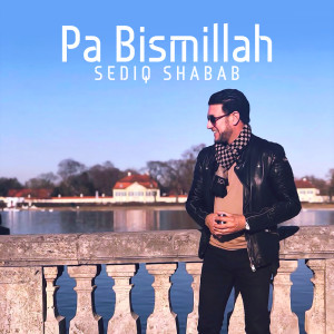 Album Pa Bismillah oleh Sediq Shabab