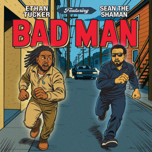 ดาวน์โหลดและฟังเพลง Bad Man (Explicit) พร้อมเนื้อเพลงจาก Ethan Tucker