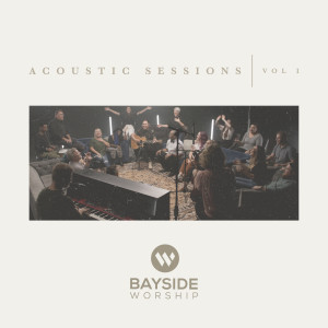 Album Acoustic Sessions, Vol. 1 oleh Bayside Worship