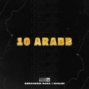 收聽Ebraheem Rana的10 ARABB (Explicit)歌詞歌曲