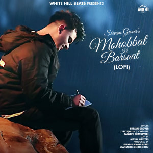 Listen to Mohobbat Ki Barsaat (Lofi) song with lyrics from Shivam Grover