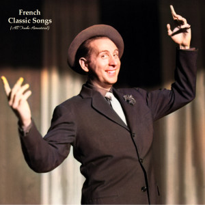 อัลบัม French Classic Songs (All Tracks Remastered) ศิลปิน Various Artists