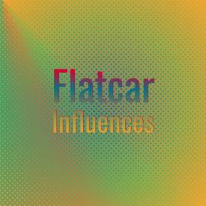 Various的专辑Flatcar Influences