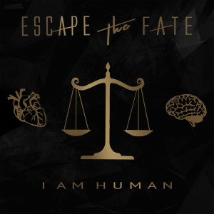 Listen to I Am Human song with lyrics from Escape the Fate