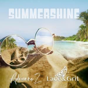 ดาวน์โหลดและฟังเพลง Summershine (feat. Lace & Grit) พร้อมเนื้อเพลงจาก Adrienne Z