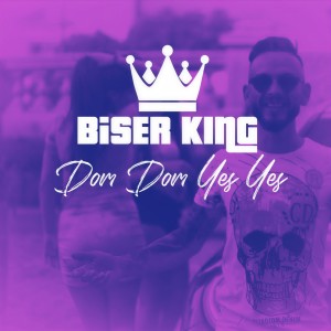 Listen to Dom Dom Yes Yes song with lyrics from Biser King