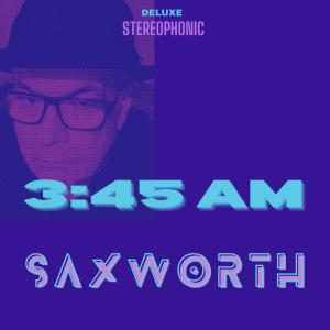 收聽Saxworth的3:45 AM (feat. Jeff Hackworth)歌詞歌曲
