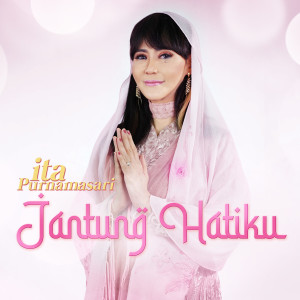 Dengarkan Jantung Hatiku lagu dari Ita Purnamasari dengan lirik