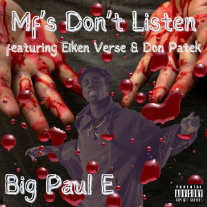 Album Mf's Don't Listen (Explicit) from Big Paul E