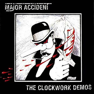 อัลบัม The Clockwork Demos ศิลปิน Major Accident