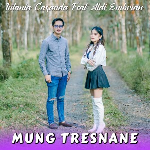 Listen to Mung Tresnane song with lyrics from Intania Casanda