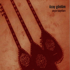 อัลบัม Arşiv Kayıtları ศิลปิน Ozay Gönlüm