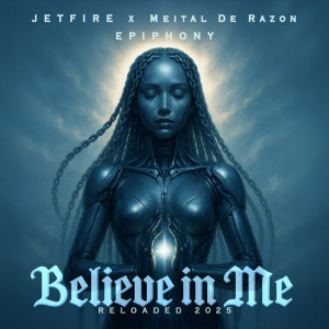 Listen to Believe 2025 (Radio Edit) song with lyrics from JETFIRE