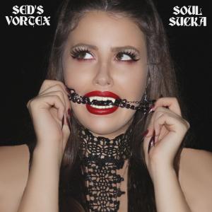 收聽Sed's Vortex的SOUL SUCKA歌詞歌曲