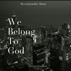 We Belong To God (feat. Xyba Twist)