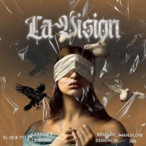收聽El Sick777的LA VISION (feat. El Deme la Demencia, Ian Flow & Garçonn Criminel) (707 COMPANY Remix|Explicit)歌詞歌曲