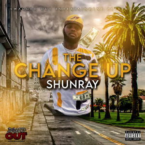 Album The Change Up (Explicit) from Shunray