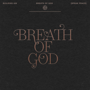 Breath of God (Speak Peace) dari Building 429