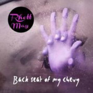收聽Rhett May的Back Seat of My Chevy歌詞歌曲