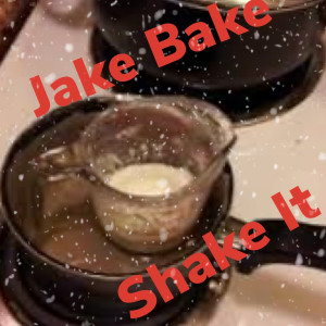 Listen to Shake It (Explicit) song with lyrics from Jake Bake