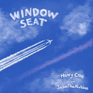 Henry Cole的專輯Window Seat (feat. JammThaNubian)