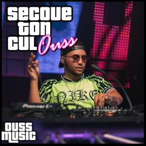 收听Ouss的Secoue Ton Cul (Explicit)歌词歌曲