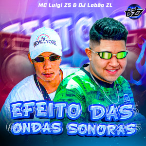 收聽Club da DZ7的EFEITO DAS ONDAS SONORAS (Explicit)歌詞歌曲