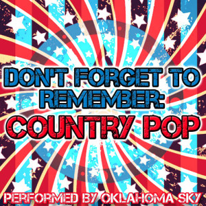 收聽Oklahoma Sky的Don't Forget to Remember歌詞歌曲