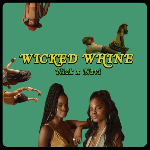 Nick & Navi的專輯Wicked Whine