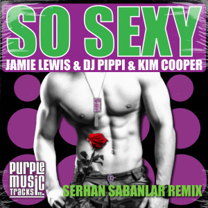 อัลบัม So Sexy (Serhan Sabanlar Remix) ศิลปิน Jamie Lewis