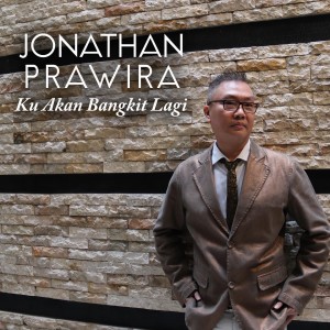 ดาวน์โหลดและฟังเพลง Ku Akan Bangkit Lagi พร้อมเนื้อเพลงจาก Jonathan Prawira