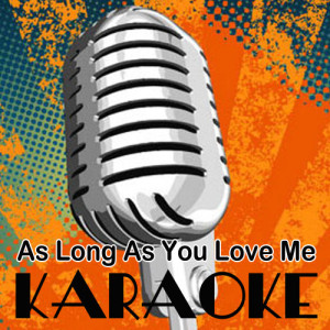 收聽Karaoke Crew的As Long As You Love Me (Instrumental Tribute to Justin Bieber)歌詞歌曲