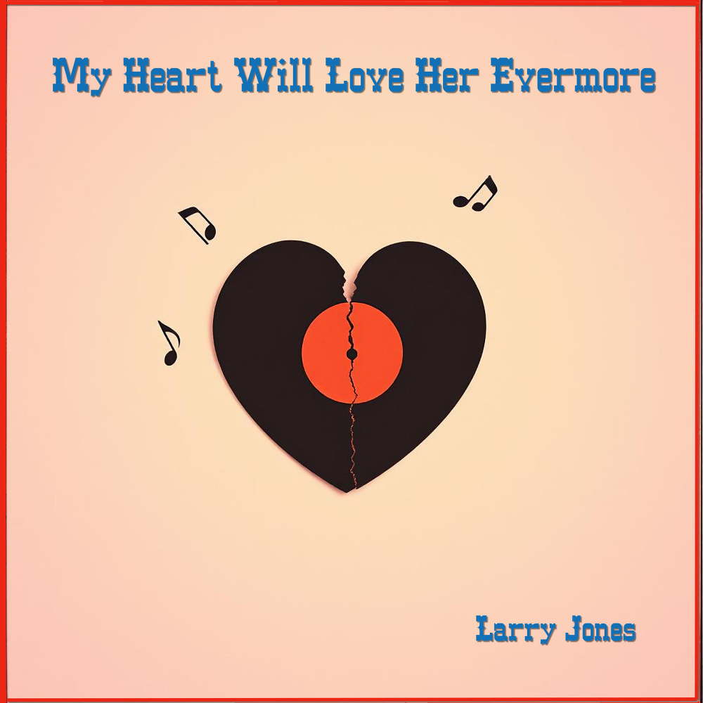 My Heart Will Love Her Evermore