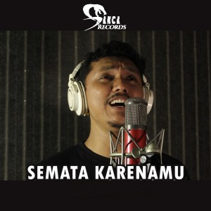收听Sanca Records的Semata Karenamu歌词歌曲