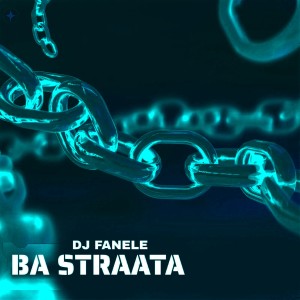 收聽DJ Fanele的Ba Straata歌詞歌曲