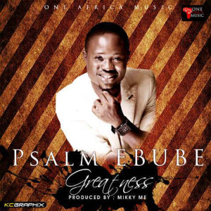 收聽Psalm Ebube的Greatness歌詞歌曲
