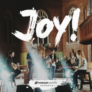 Listen to Joy song with lyrics from Worship Central Australia