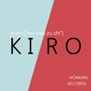 Dengarkan Kiro (From "Mo Dao Zu Shi") lagu dari Homura Records dengan lirik