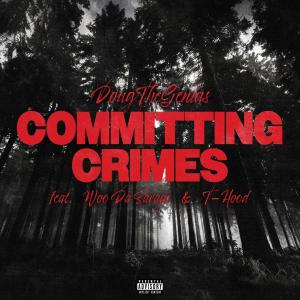 อัลบัม Committing Crimes (feat. T-Hood & Woo Da Savage) (Explicit) ศิลปิน DougTheGenius