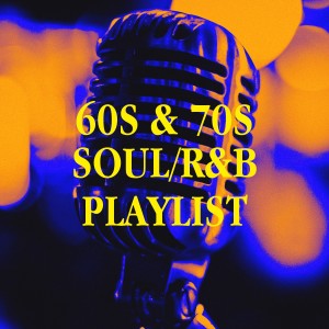 Generation R&B的專輯60s & 70s Soul/R&B Playlist
