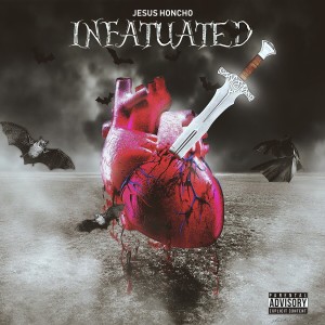 收聽Jesus Honcho的Infatuated (Explicit)歌詞歌曲